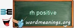 WordMeaning blackboard for rh positive